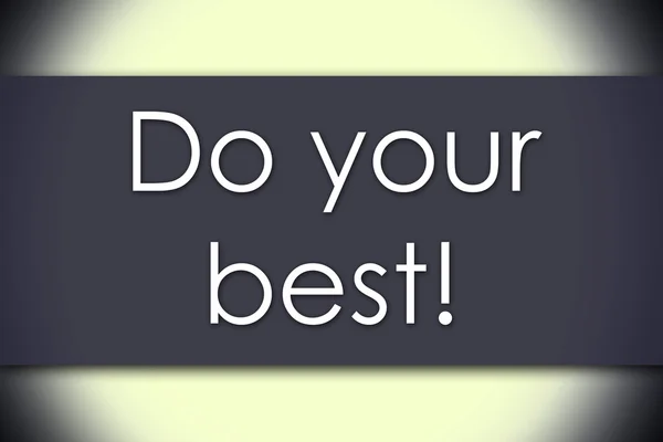 Faça o seu melhor! - conceito de negócio com texto — Fotografia de Stock