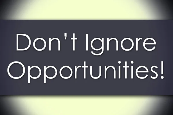 Não ignore Oportunidades! - conceito de negócio com texto — Fotografia de Stock