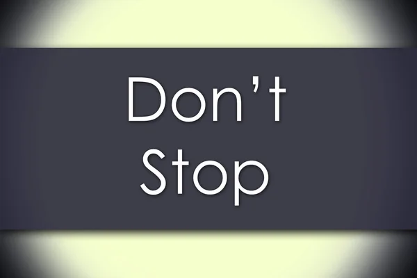 Don 't Stop - concepto de negocio con texto — Foto de Stock