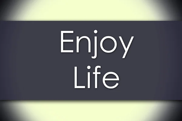 Enjoy Life - business concept with text — Stock Photo, Image