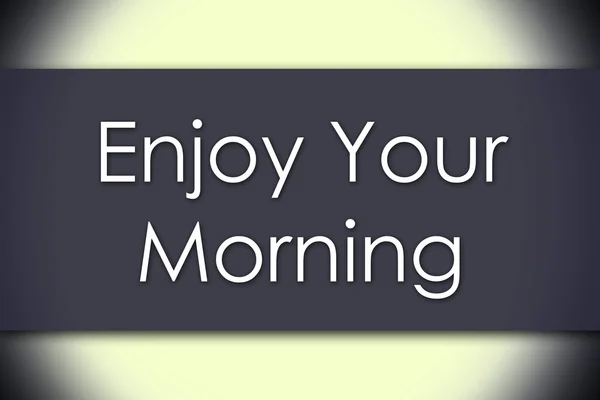 Enjoy Your Morning - бизнес-концепция с текстом — стоковое фото