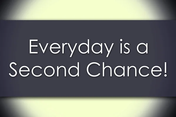 Chaque jour est une seconde chance ! - concept d'entreprise avec texte — Photo