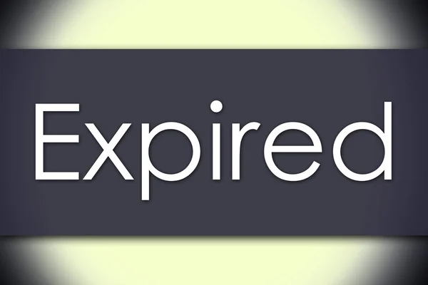 Expired - business concept with text — Stock Photo, Image
