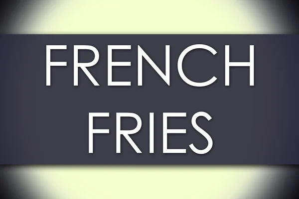 FRIES FRANCESAS - Concepto de negocio con texto — Foto de Stock