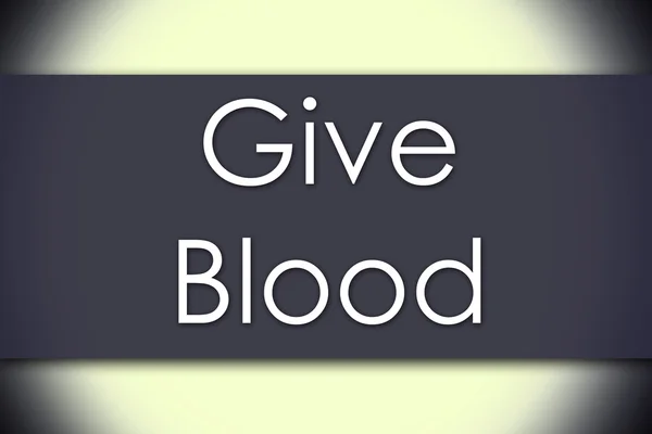 Give Blood - business concept with text — Stock Photo, Image