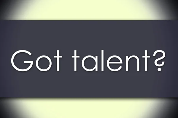 Got talent? - business concept with text — Stock Photo, Image
