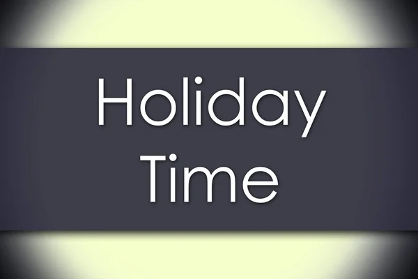 Holiday Time - business concept with text — Stock Photo, Image