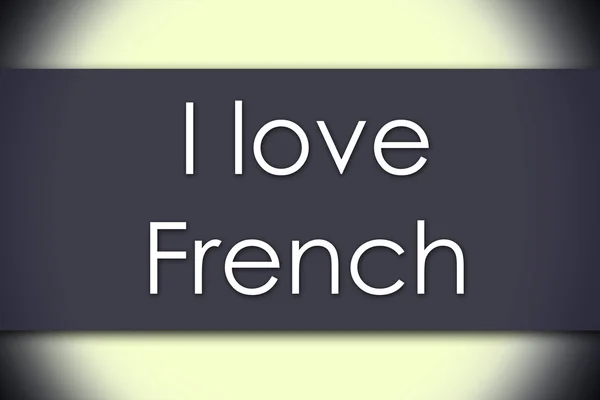 Amo il francese - concetto di business con testo — Foto Stock