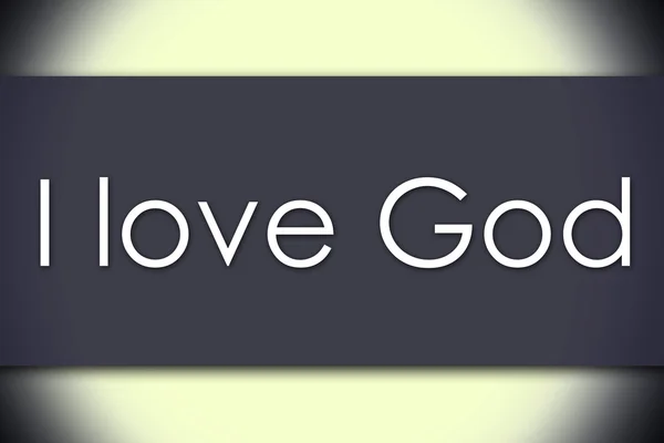 I love god - Geschäftskonzept mit Text — Stockfoto