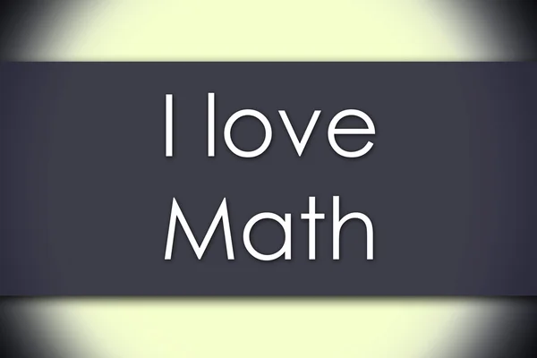 I love Math - business concept with text — Stock Photo, Image