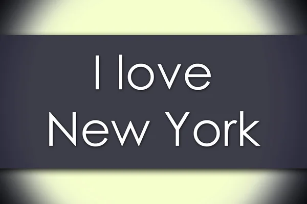 Me encanta Nueva York - concepto de negocio con texto — Foto de Stock