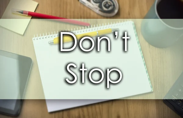 Don't Stop - koncepcja biznesowa z tekstem — Zdjęcie stockowe