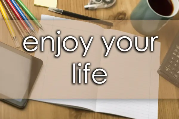 Enjoy your life - business concept with text — Stock Photo, Image