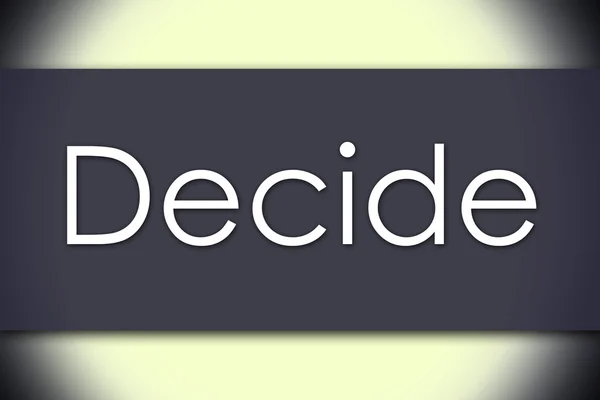 Decide - business concept with text — Stock Photo, Image