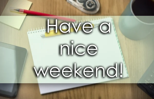 Have a nice weekend! -  business concept with text — Stock Photo, Image