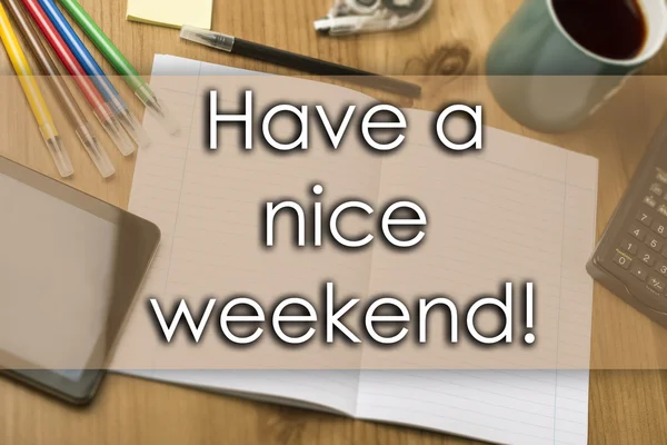 Haben Sie ein schönes Wochenende! - Geschäftskonzept mit Text — Stockfoto