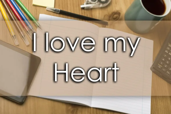 I love my Heart - business concept with text — Stock Photo, Image