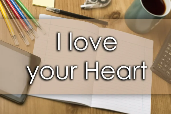 Kocham twoje serce - koncepcja biznesowa z tekstem — Zdjęcie stockowe