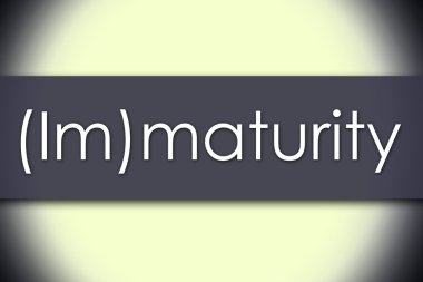 (Im)maturity - metin ile iş kavramı