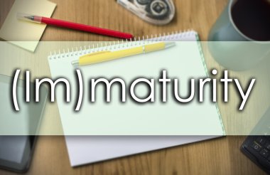 (Im)maturity - metin ile iş kavramı