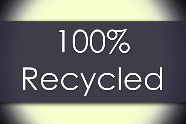 100% z recyklingu - koncepcja biznesowa z tekstem — Zdjęcie stockowe