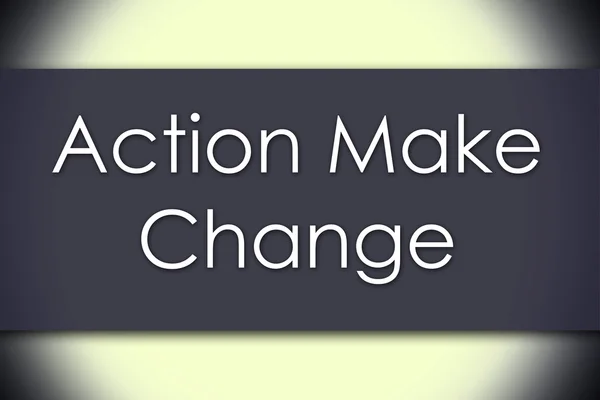 Acción Hacer el cambio - concepto de negocio con texto —  Fotos de Stock