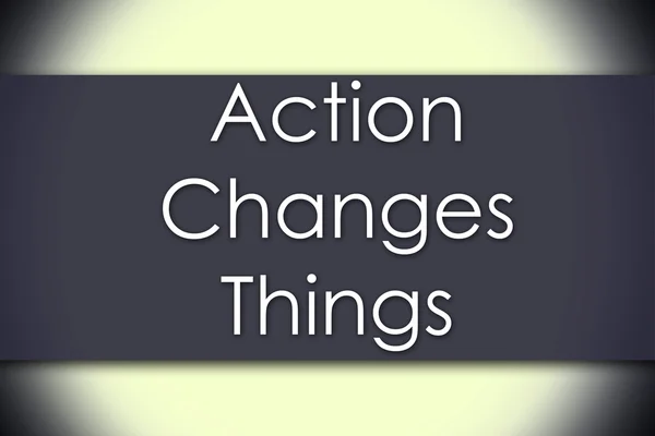 Ação muda coisas ACT - conceito de negócio com texto — Fotografia de Stock