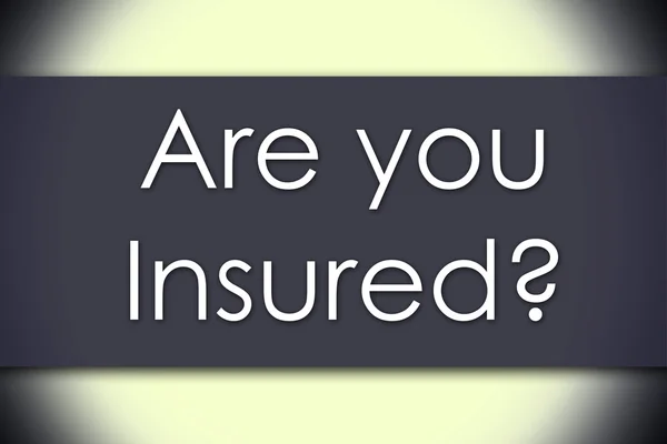 Are you Insured? - business concept with text — Stock Photo, Image