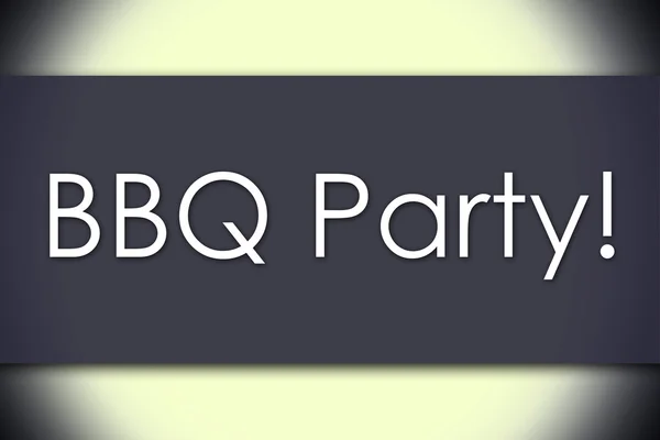 BBQ Party! - business concept with text — Stock Photo, Image