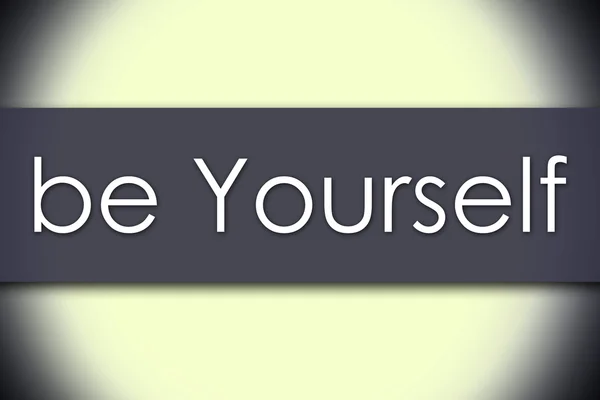 Be Yourself - concept d'entreprise avec texte — Photo
