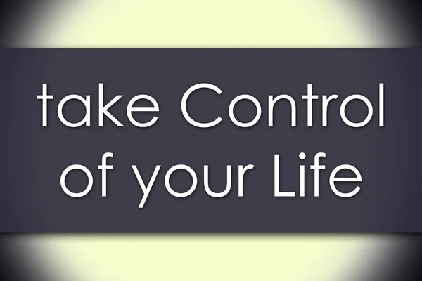 Take Control of your Life - business concept with text — Stock Photo, Image