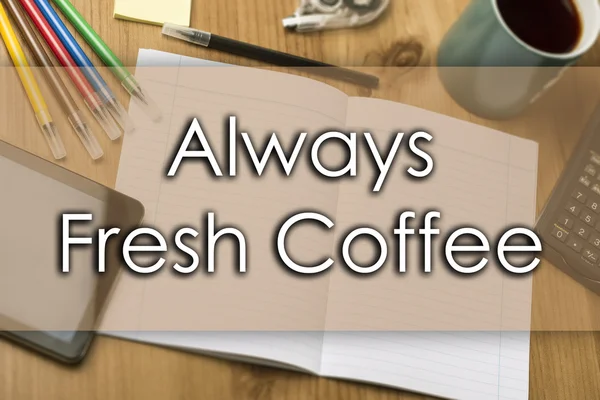Café sempre fresco - conceito de negócio com texto — Fotografia de Stock