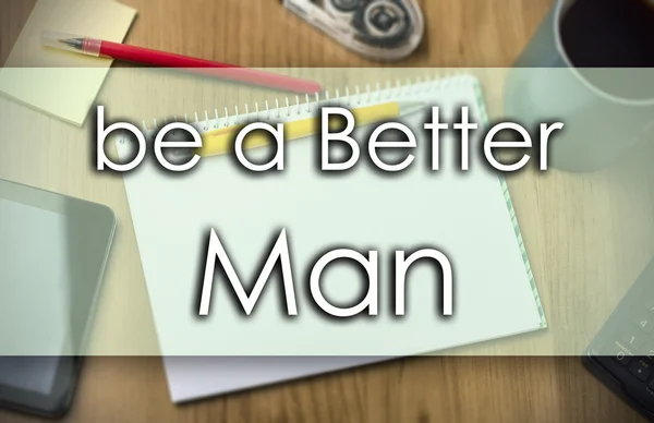 Be a Better Man -  business concept with text — Stock Photo, Image