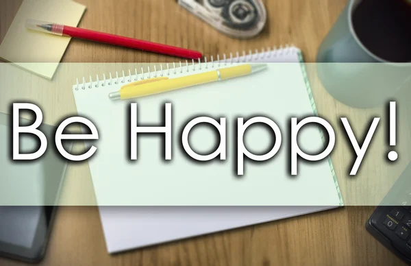 Wees gelukkig! -businessconcept met tekst — Stockfoto
