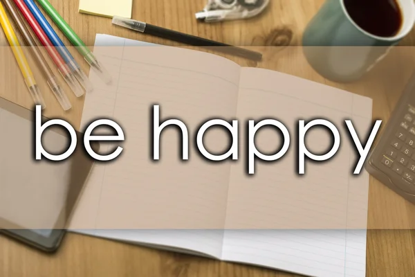 Бути щасливим бізнес-концепція з текстом — стокове фото