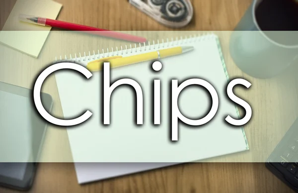 Chips - conceito de negócio com texto — Fotografia de Stock