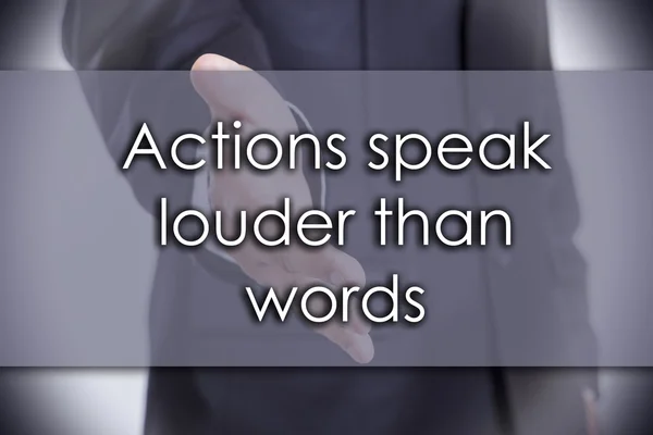 Actions speak louder than words - business concept with text