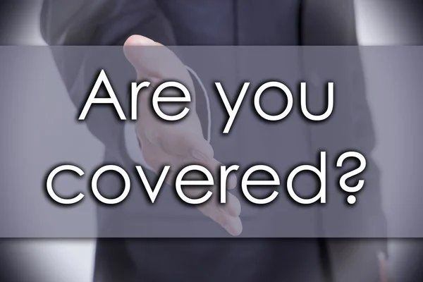 Are you covered? - business concept with text
