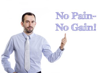 Acı yoksa kazanç da yok.