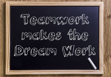 Takım çalışması hayalleri gerçekleştirir.