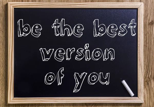 Senin en iyi versiyonun olmak.