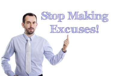 Mazeret uydurmayı bırak!