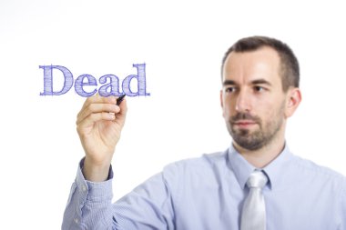 Dead - Young businessman writing blue text on transparent surface