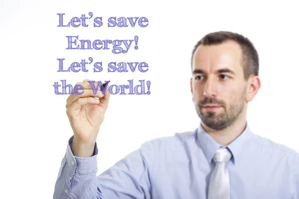 Musíme šetřit energii! Musíme zachránit svět! -Mladý podnikatel psaní modrý text na průhledné plochy — Stock fotografie