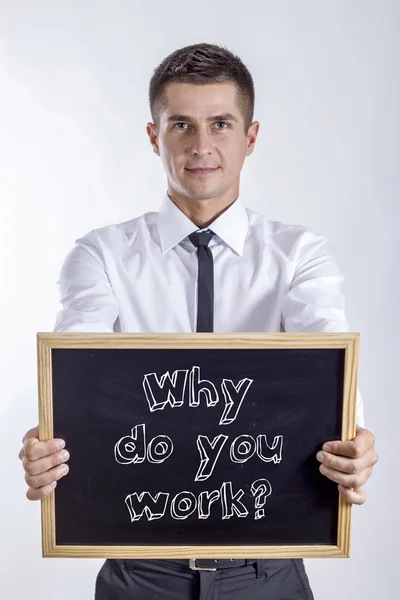 Γιατί εσείς εργάζεστε; -Μαυροπίνακας νέος επιχειρηματίας εκμετάλλευση — Φωτογραφία Αρχείου