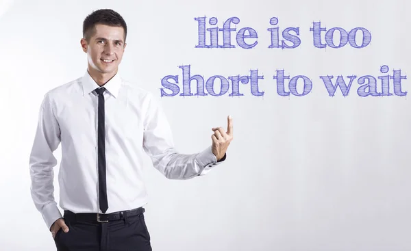 Life is too Short to Wait — Stock Photo, Image