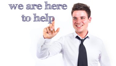 Yardım etmek için buradayız.