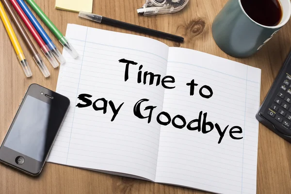 Time to say Goodbye - Note Pad With Text On Wooden Table — Stock Photo, Image