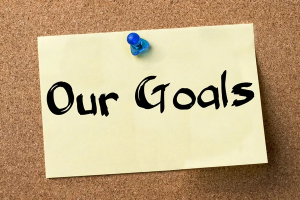 Our Goals - adhesive label pinned on bulletin board