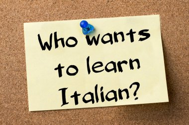 Who wants to learn Italian? - adhesive label pinned on bulletin 